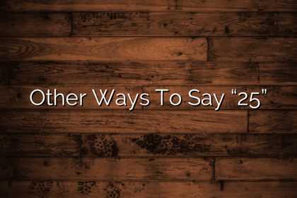 Other Ways To Say “25”