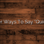 Other Ways To Say “Quickly”