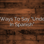 Other Ways To Say “Underwear In Spanish”