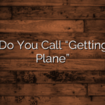 What Do You Call “Getting Off A Plane”