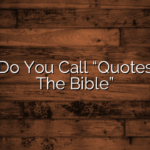 What Do You Call “Quotes From The Bible”