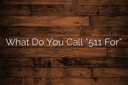 What Do You Call “511 For”