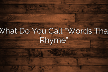 What Do You Call “Words That Rhyme”