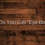 What Do You Call “Eye Boogers”